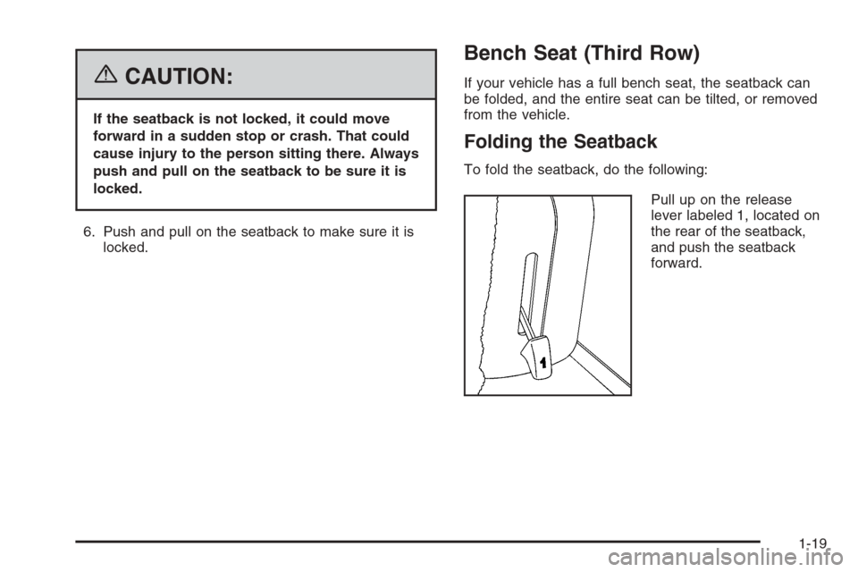 CHEVROLET SUBURBAN 2006 9.G Owners Manual {CAUTION:
If the seatback is not locked, it could move
forward in a sudden stop or crash. That could
cause injury to the person sitting there. Always
push and pull on the seatback to be sure it is
loc
