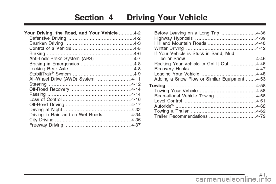 CHEVROLET SUBURBAN 2006 9.G Owners Manual Your Driving, the Road, and Your Vehicle..........4-2
Defensive Driving...........................................4-2
Drunken Driving.............................................4-3
Control of a Vehic CHEVROLET SUBURBAN 2006 9.G Owners Manual Your Driving, the Road, and Your Vehicle..........4-2
Defensive Driving...........................................4-2
Drunken Driving.............................................4-3
Control of a Vehic