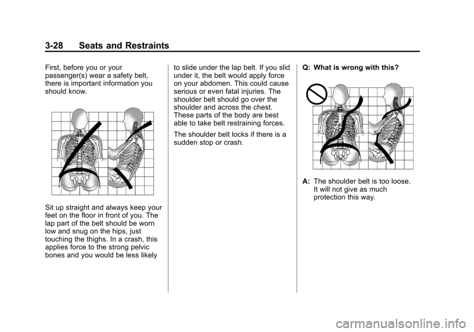CHEVROLET SUBURBAN 2011 10.G Owners Manual Black plate (28,1)Chevrolet Tahoe/Suburban Owner Manual - 2011
3-28 Seats and Restraints
First, before you or your
passenger(s) wear a safety belt,
there is important information you
should know.
Sit 
