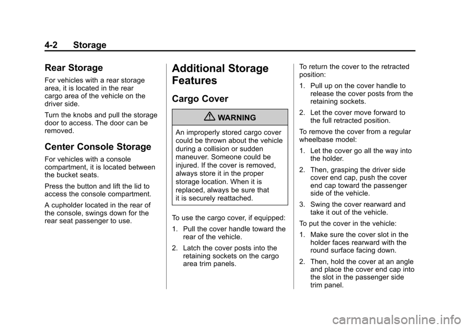 CHEVROLET SUBURBAN 2012 10.G Owners Manual Black plate (2,1)Chevrolet Tahoe/Suburban Owner Manual - 2012
4-2 Storage
Rear Storage
For vehicles with a rear storage
area, it is located in the rear
cargo area of the vehicle on the
driver side.
Tu