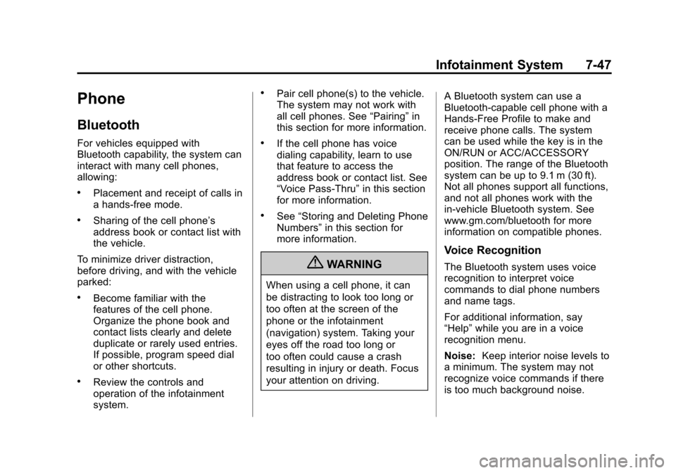 CHEVROLET SUBURBAN 2012 10.G Owners Manual Black plate (47,1)Chevrolet Tahoe/Suburban Owner Manual - 2012
Infotainment System 7-47
Phone
Bluetooth
For vehicles equipped with
Bluetooth capability, the system can
interact with many cell phones,
