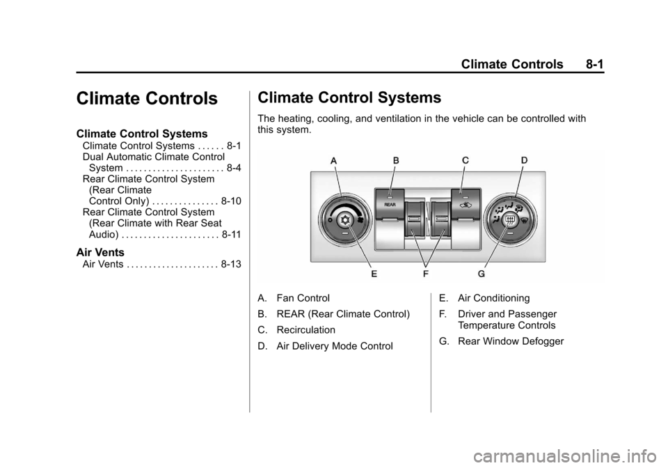 CHEVROLET SUBURBAN 2012 10.G Owners Manual Black plate (1,1)Chevrolet Tahoe/Suburban Owner Manual - 2012
Climate Controls 8-1
Climate Controls
Climate Control Systems
Climate Control Systems . . . . . . 8-1
Dual Automatic Climate ControlSystem