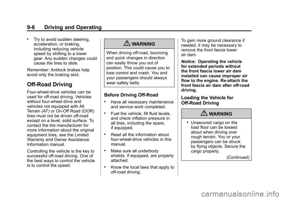 CHEVROLET SUBURBAN 2012 10.G Owners Manual Black plate (6,1)Chevrolet Tahoe/Suburban Owner Manual - 2012
9-6 Driving and Operating
.Try to avoid sudden steering,
acceleration, or braking,
including reducing vehicle
speed by shifting to a lower