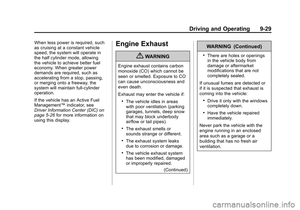 CHEVROLET SUBURBAN 2012 10.G Owners Manual Black plate (29,1)Chevrolet Tahoe/Suburban Owner Manual - 2012
Driving and Operating 9-29
When less power is required, such
as cruising at a constant vehicle
speed, the system will operate in
the half