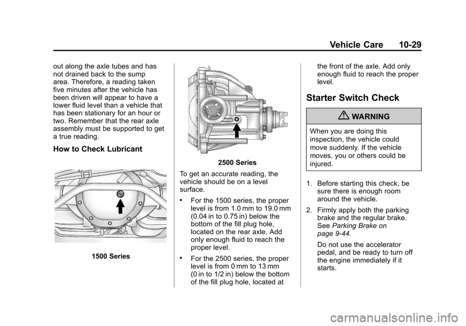 CHEVROLET SUBURBAN 2012 10.G Owners Manual Black plate (29,1)Chevrolet Tahoe/Suburban Owner Manual - 2012
Vehicle Care 10-29
out along the axle tubes and has
not drained back to the sump
area. Therefore, a reading taken
five minutes after the 