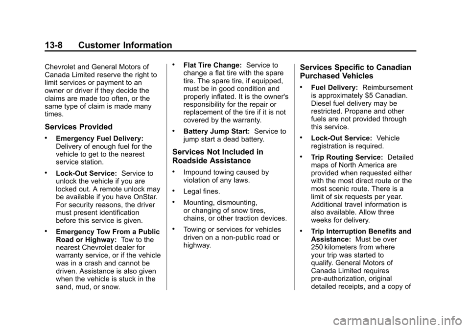 CHEVROLET SUBURBAN 2012 10.G Owners Manual Black plate (8,1)Chevrolet Tahoe/Suburban Owner Manual - 2012
13-8 Customer Information
Chevrolet and General Motors of
Canada Limited reserve the right to
limit services or payment to an
owner or dri