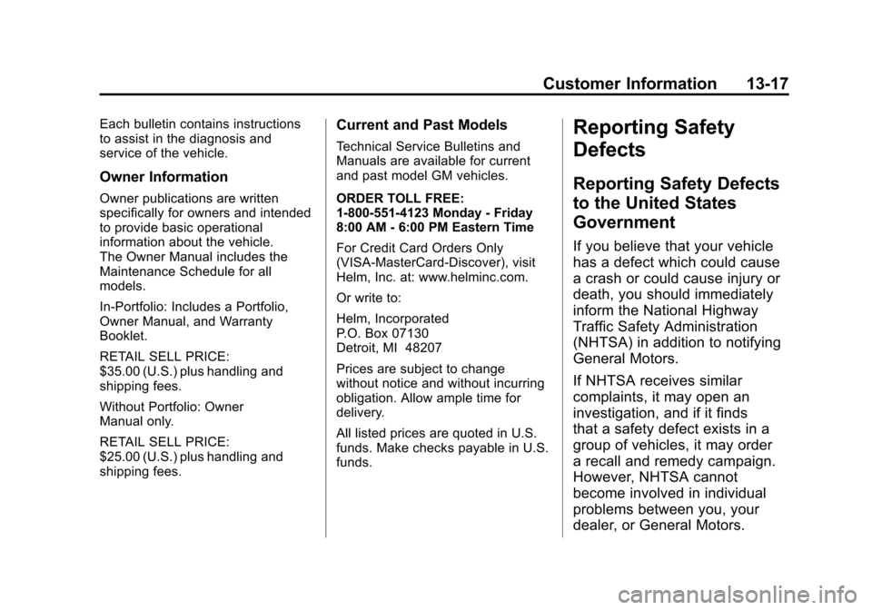 CHEVROLET SUBURBAN 2012 10.G Owners Manual Black plate (17,1)Chevrolet Tahoe/Suburban Owner Manual - 2012
Customer Information 13-17
Each bulletin contains instructions
to assist in the diagnosis and
service of the vehicle.
Owner Information
O