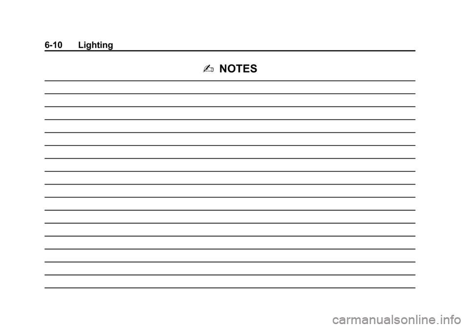 CHEVROLET SUBURBAN 2014 10.G Owners Manual (10,1)Chevrolet Tahoe/Suburban Owner Manual (GMNA-Localizing-U.S./Canada/
Mexico-6081502) - 2014 - crc2 - 9/17/13
6-10 Lighting
2NOTES 