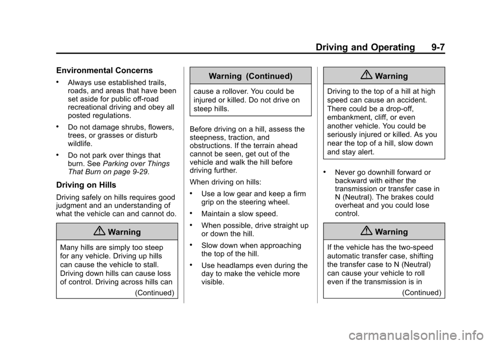 CHEVROLET SUBURBAN 2015 11.G Owners Manual Black plate (7,1)Chevrolet 2015i Tahoe/Suburban Owner Manual (GMNA-Localizing-U.S./
Canada/Mexico-8431502) - 2015 - crc - 1/12/15
Driving and Operating 9-7
Environmental Concerns
.Always use establish