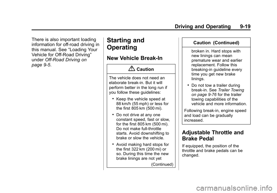 CHEVROLET SUBURBAN 2015 11.G Owners Manual Black plate (19,1)Chevrolet 2015i Tahoe/Suburban Owner Manual (GMNA-Localizing-U.S./
Canada/Mexico-8431502) - 2015 - crc - 1/12/15
Driving and Operating 9-19
There is also important loading
informatio