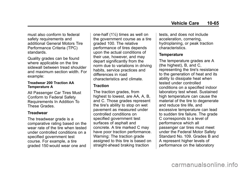 CHEVROLET SUBURBAN 2015 11.G Owners Manual Black plate (65,1)Chevrolet 2015i Tahoe/Suburban Owner Manual (GMNA-Localizing-U.S./
Canada/Mexico-8431502) - 2015 - crc - 1/12/15
Vehicle Care 10-65
must also conform to federal
safety requirements a