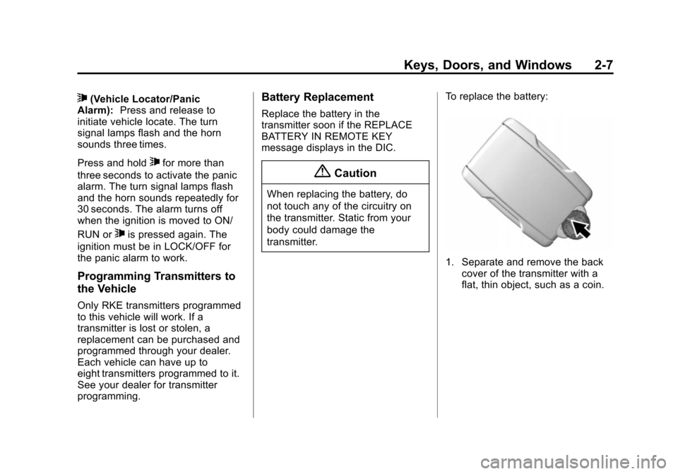 CHEVROLET SUBURBAN 2015 11.G Owners Manual Black plate (7,1)Chevrolet 2015i Tahoe/Suburban Owner Manual (GMNA-Localizing-U.S./
Canada/Mexico-8431502) - 2015 - crc - 1/12/15
Keys, Doors, and Windows 2-7
7(Vehicle Locator/Panic
Alarm): Press and