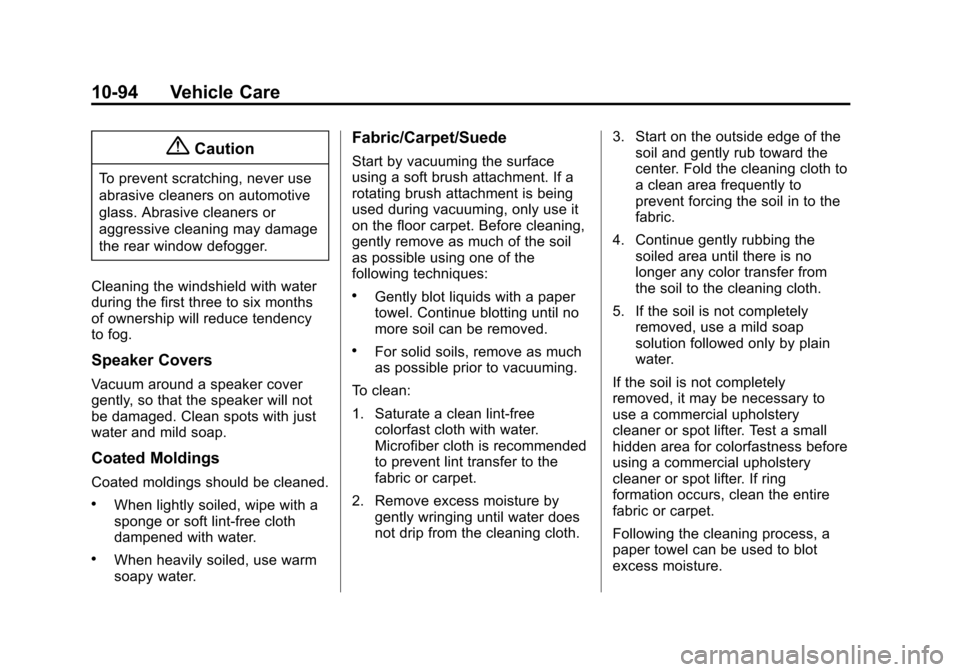 CHEVROLET SUBURBAN 2015 11.G Owners Manual Black plate (94,1)Chevrolet 2015i Tahoe/Suburban Owner Manual (GMNA-Localizing-U.S./
Canada/Mexico-8431502) - 2015 - crc - 1/12/15
10-94 Vehicle Care
{Caution
To prevent scratching, never use
abrasive