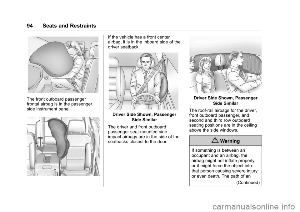 CHEVROLET SUBURBAN 2017 11.G Owners Manual Chevrolet Tahoe/Suburban Owner Manual (GMNA-Localizing-U.S./Canada/
Mexico-9955986) - 2017 - crc - 7/5/16
94 Seats and Restraints
The front outboard passenger
frontal airbag is in the passenger
side i