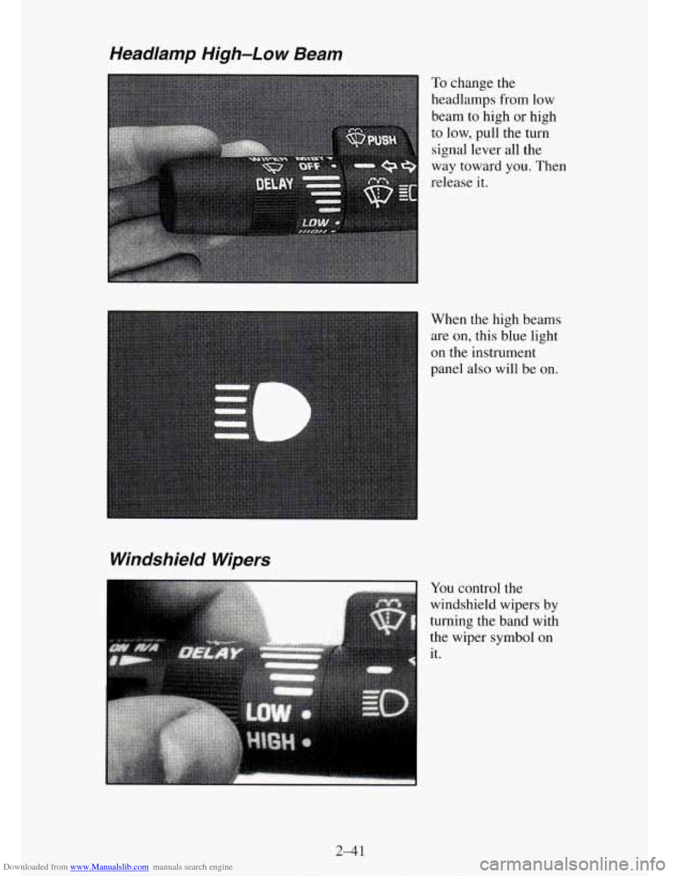CHEVROLET TAHOE 1995 1.G Owners Manual Downloaded from www.Manualslib.com manuals search engine Headlamp  High-Low  Beam 
... .. 
Windshield  Wipers 
To change the 
headlamps from low 
beam  to high  or high 
to 
low, pull the turn 
signal