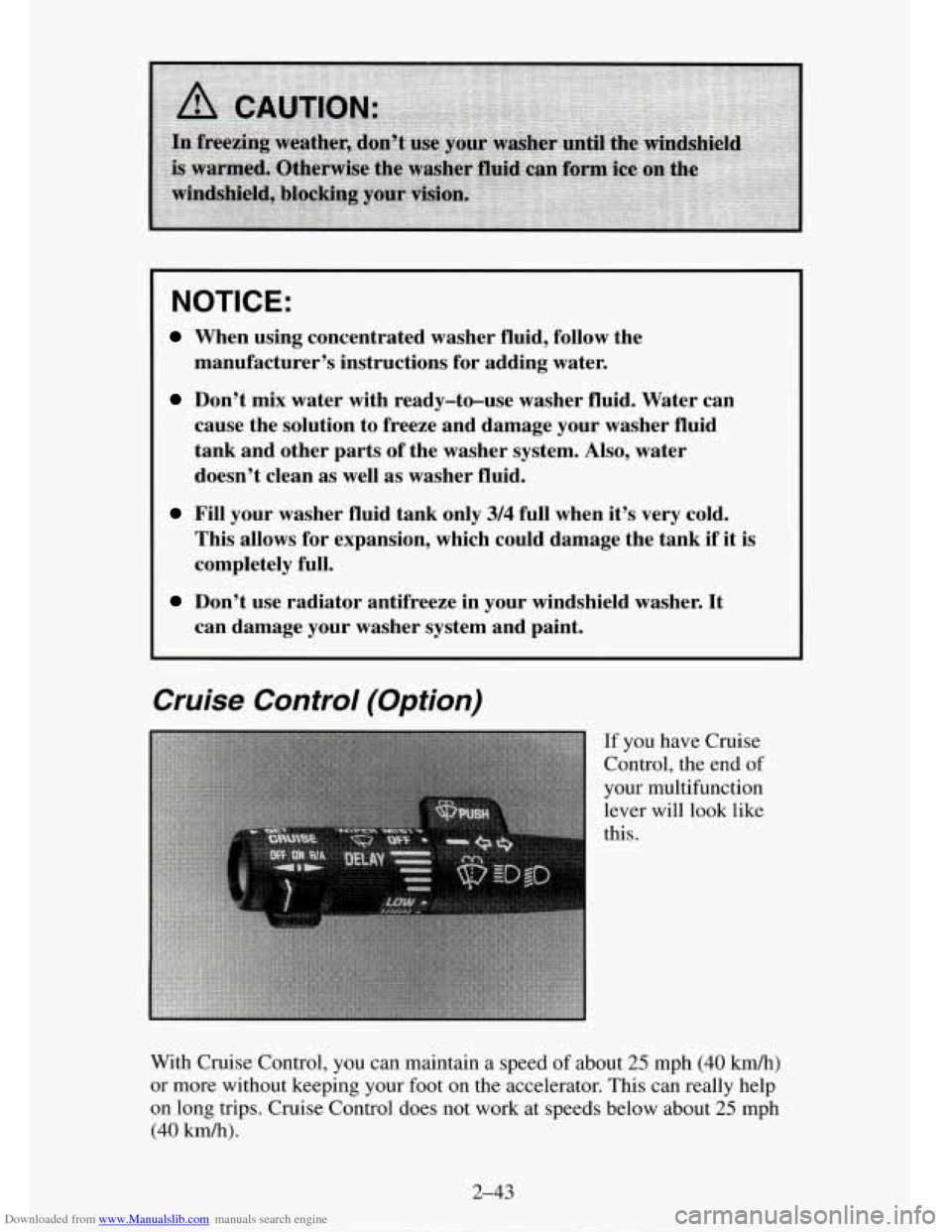 CHEVROLET TAHOE 1995 1.G Owners Manual Downloaded from www.Manualslib.com manuals search engine NOTICE: 
When  using concentrated  washer  fluid,  follow  the 
manufacturer’s instructions for adding  water. 
Don’t  mix water with  read