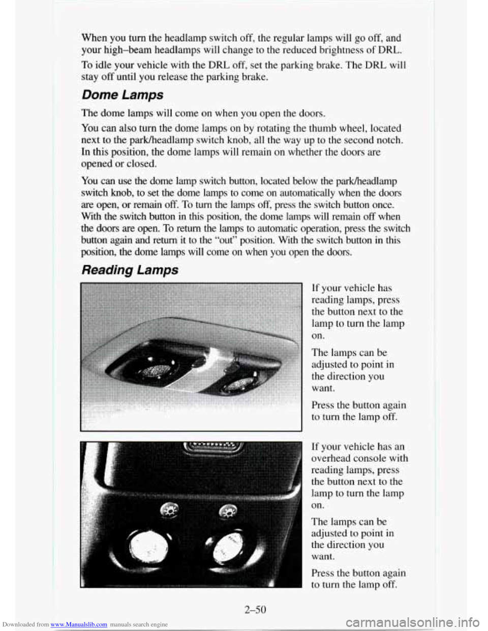 CHEVROLET TAHOE 1995 1.G Owners Manual Downloaded from www.Manualslib.com manuals search engine When you turn the headlamp switch off, the regular lamps will  go off, and 
your  high-beam  headlamps will change  to the reduced brightness 
