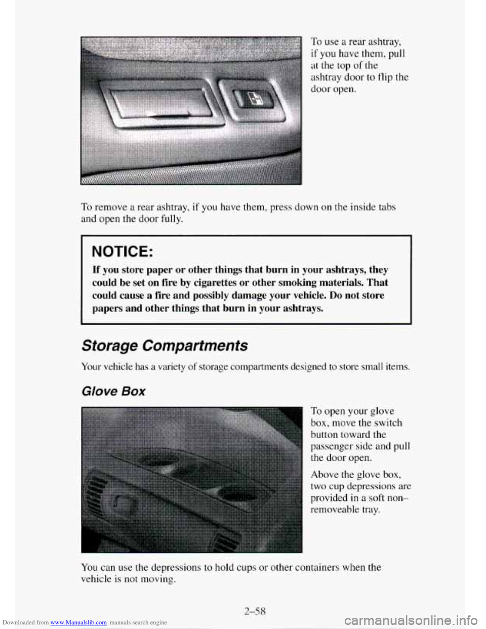 CHEVROLET TAHOE 1995 1.G Owners Manual Downloaded from www.Manualslib.com manuals search engine To use a rear ashtray, 
if you have them, pull 
at  the top 
of the 
ashtray door to flip  the 
door  open. 
To remove  a rear ashtray,  if you