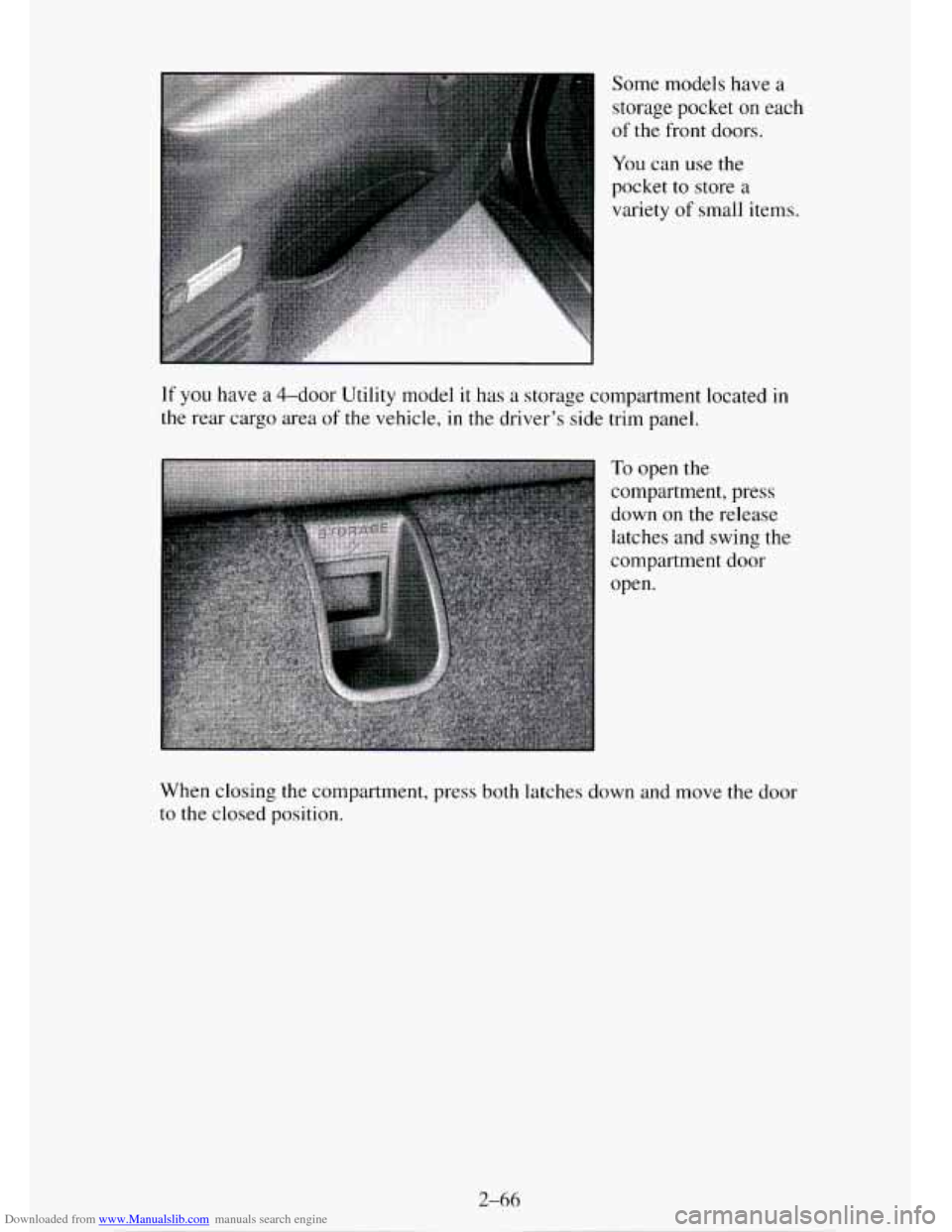 CHEVROLET TAHOE 1995 1.G Owners Manual Downloaded from www.Manualslib.com manuals search engine Some models have a 
storage pocket 
on each 
of  the front  doors. 
You can use the 
pocket  to store  a 
variety 
of small  items. 
If you hav