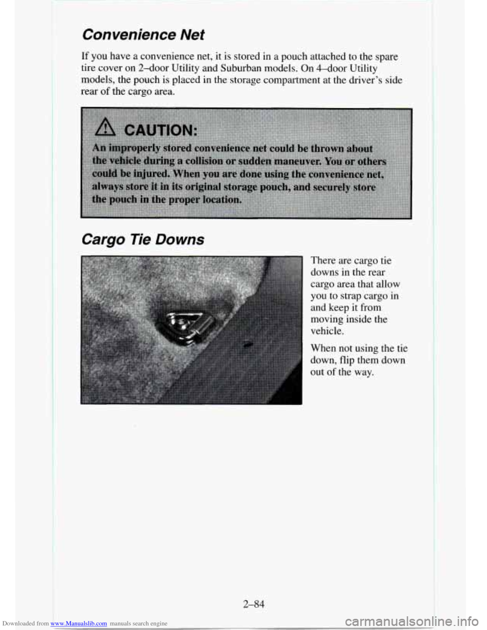 CHEVROLET TAHOE 1995 1.G Owners Manual Downloaded from www.Manualslib.com manuals search engine Convenience Net 
If you have  a convenience net,  it  is stored in  a pouch attached  to the spare 
tire  cover on  2-door Utility and Suburban
