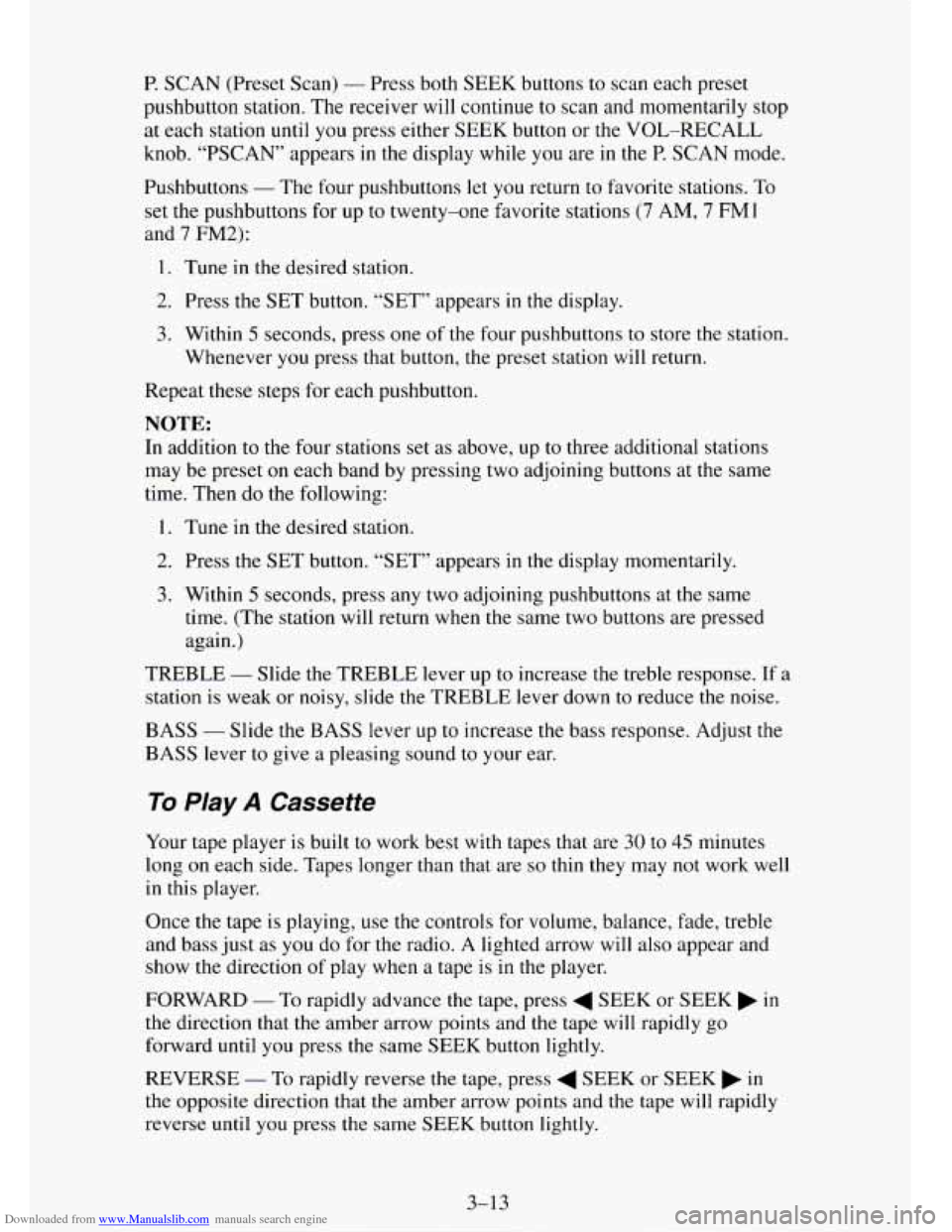 CHEVROLET TAHOE 1995 1.G Owners Manual Downloaded from www.Manualslib.com manuals search engine P. SCAN  (Preset  Scan) - Press both SEEK  buttons  to  scan each preset 
pushbutton  station. The receiver  will continue  to scan and momenta