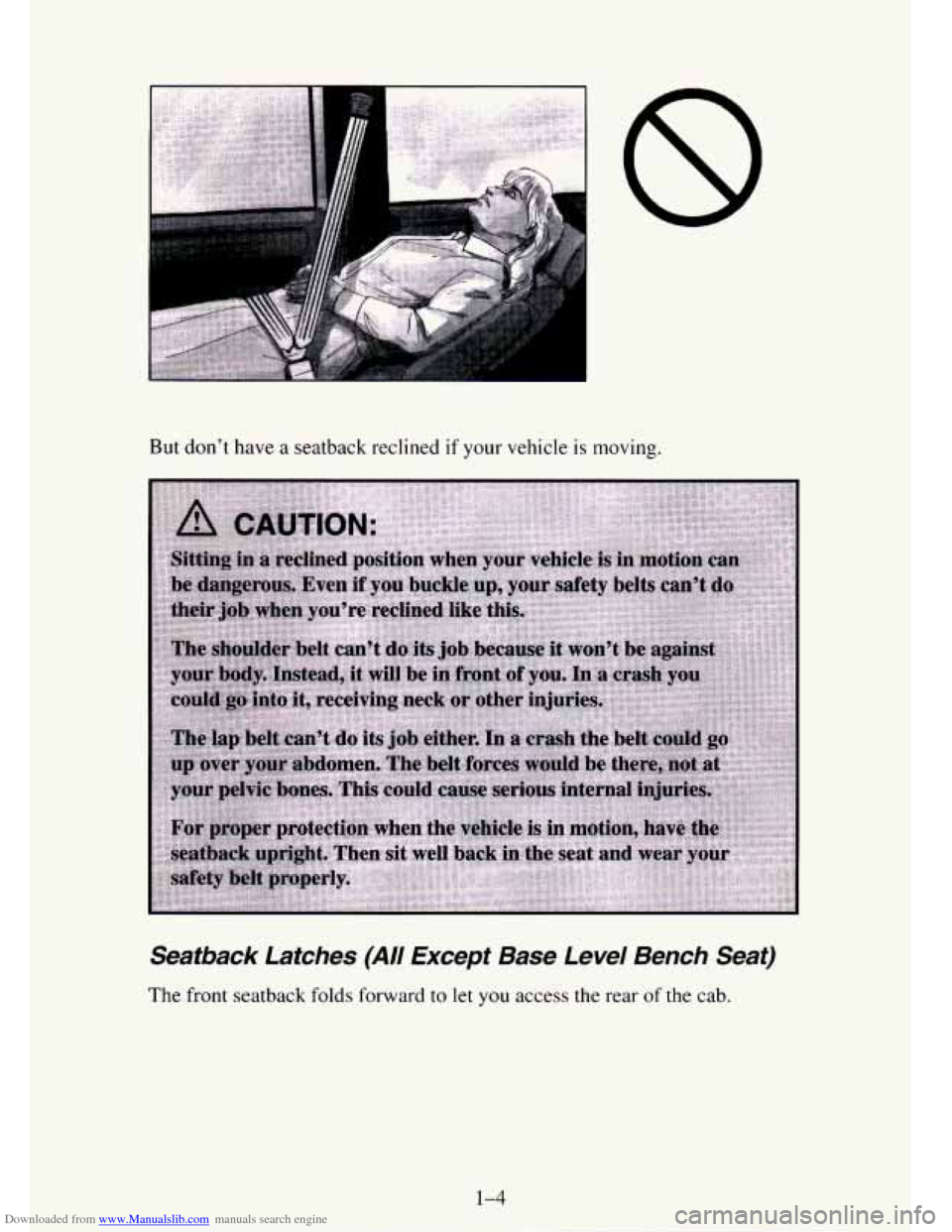 CHEVROLET TAHOE 1995 1.G Owners Manual Downloaded from www.Manualslib.com manuals search engine But don’t have a seatback reclined if your vehicle is moving. 
Seatback  Latches  (All  Except  Base  Level  Bench  Seat) 
The  front  seatba