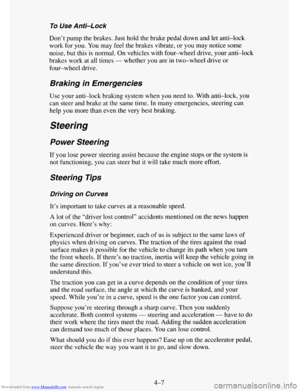 CHEVROLET TAHOE 1995 1.G Owners Manual Downloaded from www.Manualslib.com manuals search engine To Use Anti-Lock 
Don’t pump the brakes.  Just hold the  brake pedal down and  let anti-lock 
work  for 
you. You may  feel the brakes vibrat