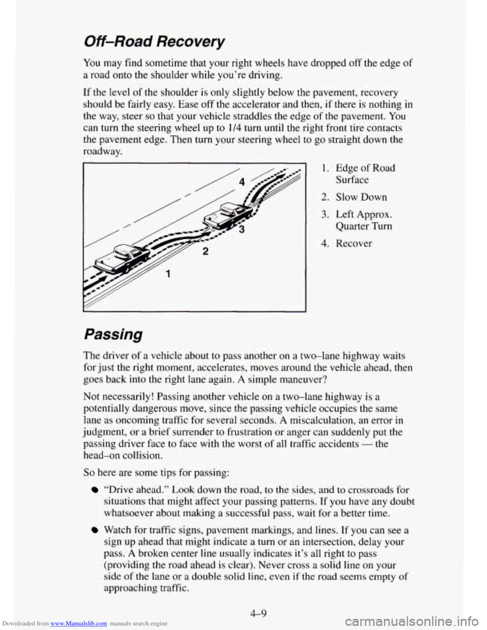 CHEVROLET TAHOE 1995 1.G Owners Manual Downloaded from www.Manualslib.com manuals search engine Off-Road Recovery 
You may  find sometime  that your right wheels have dropped  off the  edge  of 
a  road  onto  the  shoulder  while  you’r