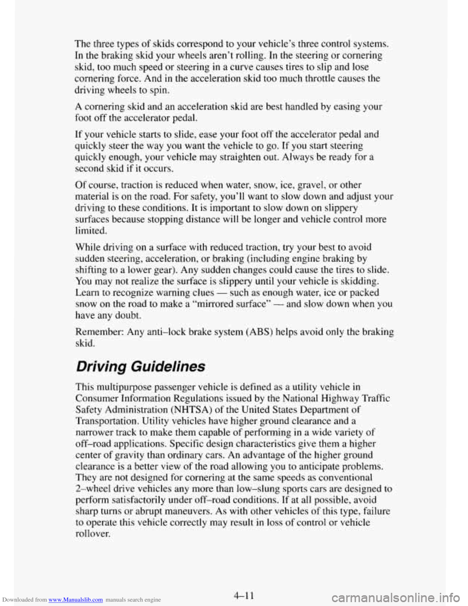 CHEVROLET TAHOE 1995 1.G Owners Manual Downloaded from www.Manualslib.com manuals search engine The  three  types of skids  correspond  to your vehicle’s  three  control  systems. 
In  the  braking  skid your wheels aren’t  rolling. In