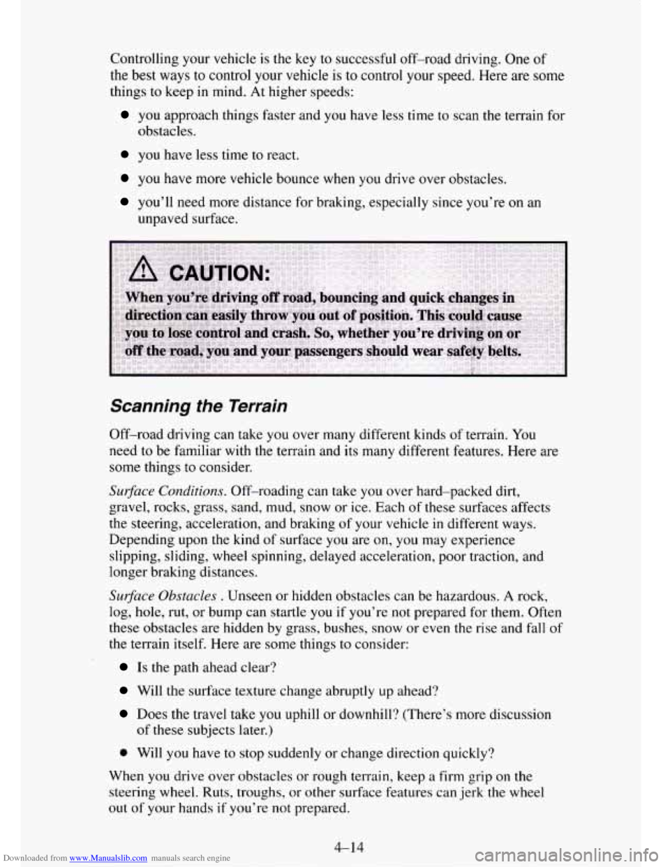 CHEVROLET TAHOE 1995 1.G Owners Manual Downloaded from www.Manualslib.com manuals search engine Controlling your vehicle  is  the key  to  successful  off-road driving. One of 
the best ways  to control your vehicle is  to control your  sp