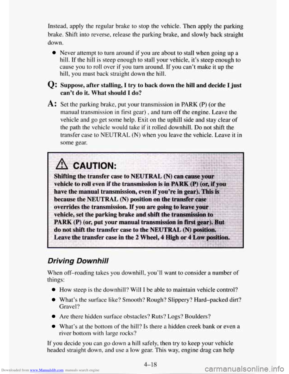 CHEVROLET TAHOE 1995 1.G Owners Manual Downloaded from www.Manualslib.com manuals search engine Instead, apply the regular brake  to stop  the  vehicle. Then  apply the parking 
brake.  Shift  into  reverse, release the parking brake, and 