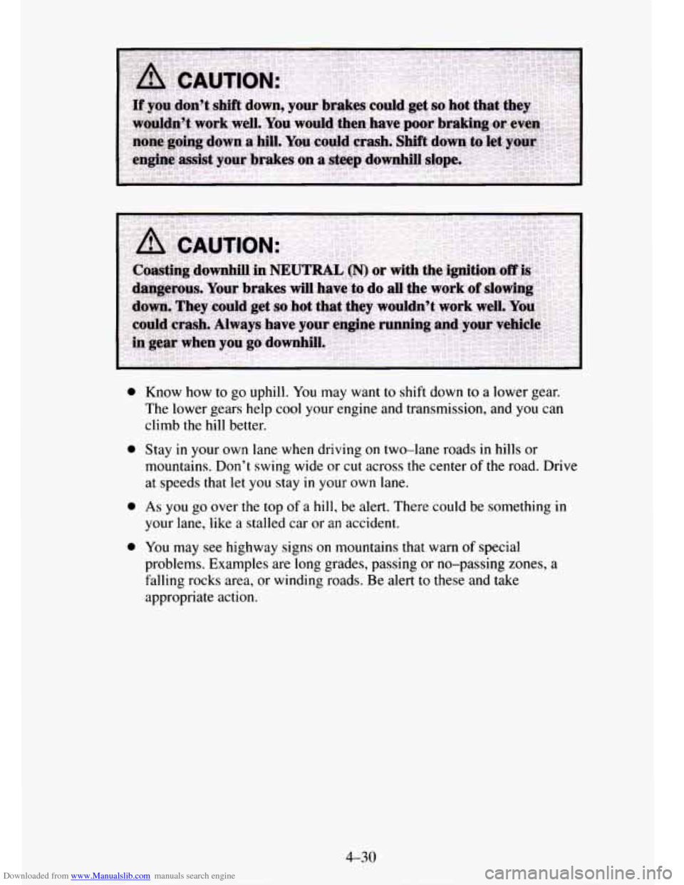 CHEVROLET TAHOE 1995 1.G Owners Manual Downloaded from www.Manualslib.com manuals search engine 0 
0 
0 
0 
Know how to go  uphill. You may  want  to shift down to  a  lower gear. 
The  lower  gears help cool your  engine and transmission,