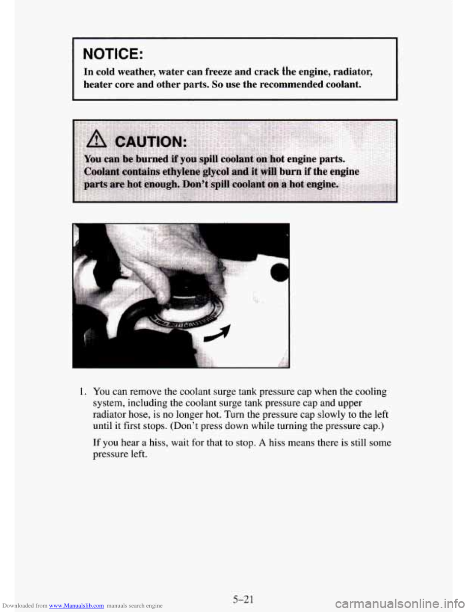 CHEVROLET TAHOE 1995 1.G Owners Manual Downloaded from www.Manualslib.com manuals search engine NOTICE: 
In  cold  weather,  water  can  freeze  and  crack  the  engine,  radiat\
or, 
heater  core  and  other  parts. 
So use the recommende