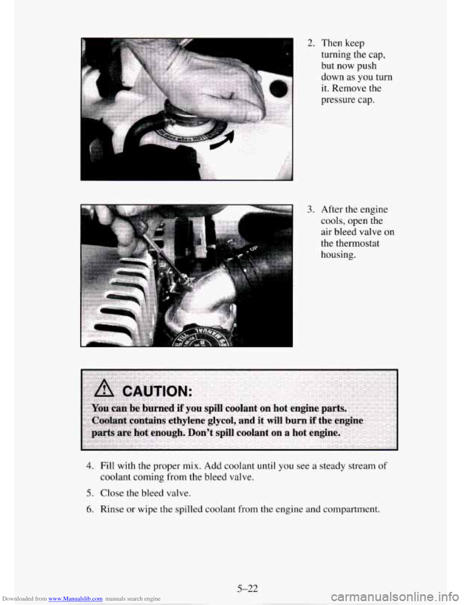 CHEVROLET TAHOE 1995 1.G Owners Manual Downloaded from www.Manualslib.com manuals search engine 2. Then keep 
turning the cap, 
but  now  push 
down 
as you  turn 
it. Remove the 
pressure  cap. 
3. After the  engine 
cools, open the 
air 