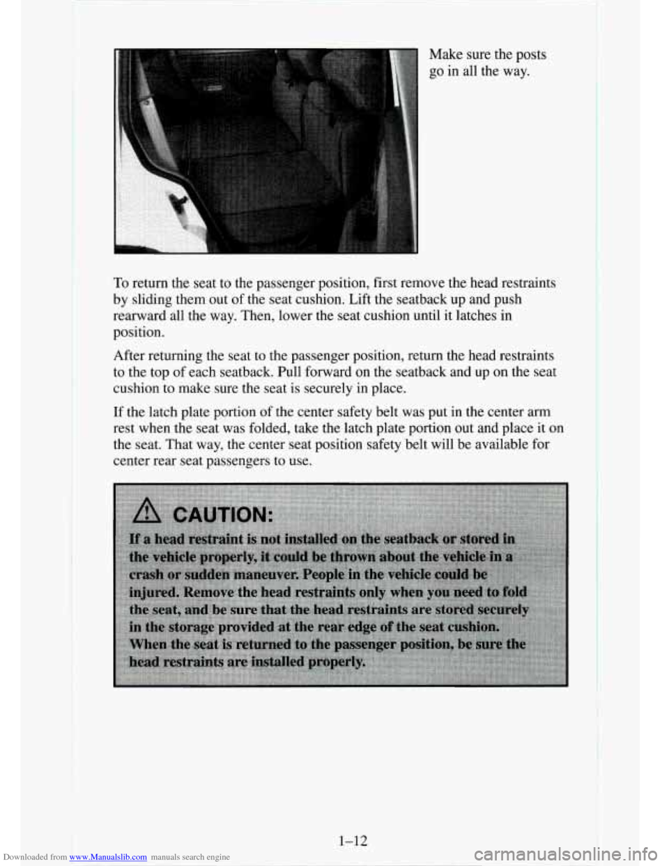 CHEVROLET TAHOE 1995 1.G Owners Manual Downloaded from www.Manualslib.com manuals search engine Make  sure  the posts 
go  in  all the  way. 
To return the seat to  the passenger position,  first remove the head restraints 
by sliding them