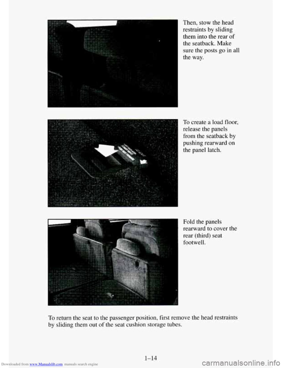 CHEVROLET TAHOE 1995 1.G Owners Manual Downloaded from www.Manualslib.com manuals search engine , 
Then, stow the head restraints 
by sliding 
them  into the rear 
of 
the seatback. Make 
sure  the posts  go in all 
the  way. 
To create a 
