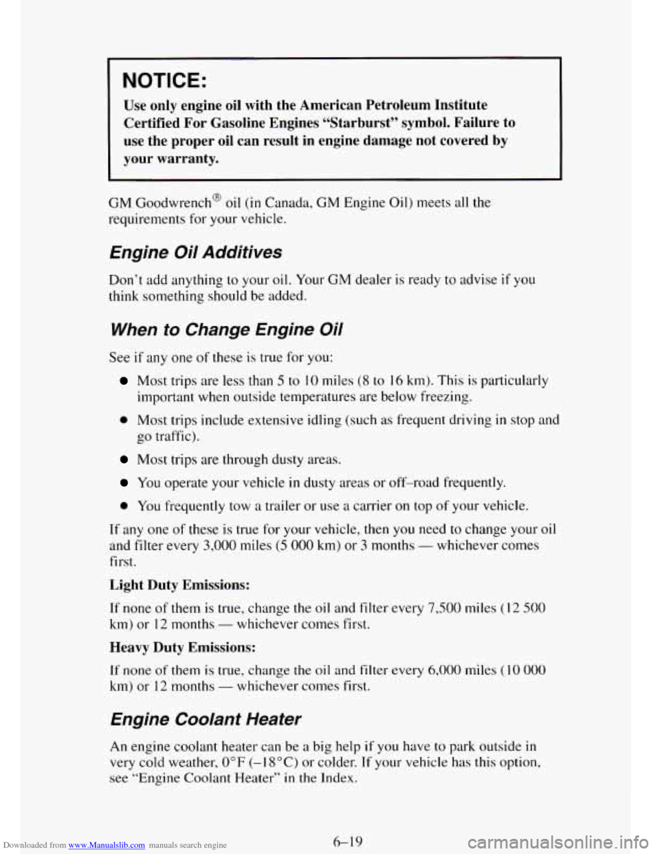 CHEVROLET TAHOE 1995 1.G Owners Manual Downloaded from www.Manualslib.com manuals search engine NOTICE: 
Use  only  engine oil with  the  American  Petroleum  Institute 
Certified  For  Gasoline  Engines  “Starburst”  symbol.  Failure 