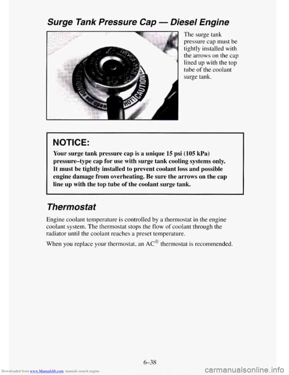 CHEVROLET TAHOE 1995 1.G Owners Manual Downloaded from www.Manualslib.com manuals search engine Surge Tank Pressure Cap - Diesel  Engine 
The surge tank 
pressure  cap must 
be 
tightly installed with 
the arrows  on the  cap 
lined  up  w