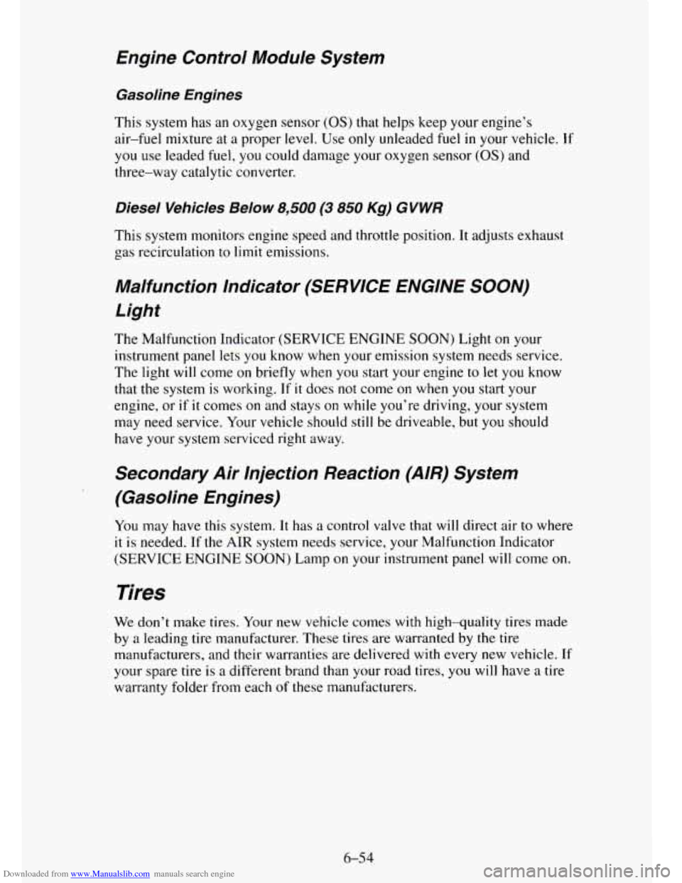 CHEVROLET TAHOE 1995 1.G Owners Manual Downloaded from www.Manualslib.com manuals search engine Engine  Control  Module  System 
Gasoline  Engines 
This system has  an oxygen  sensor (OS) that helps keep your  engine’s 
air-fuel  mixture