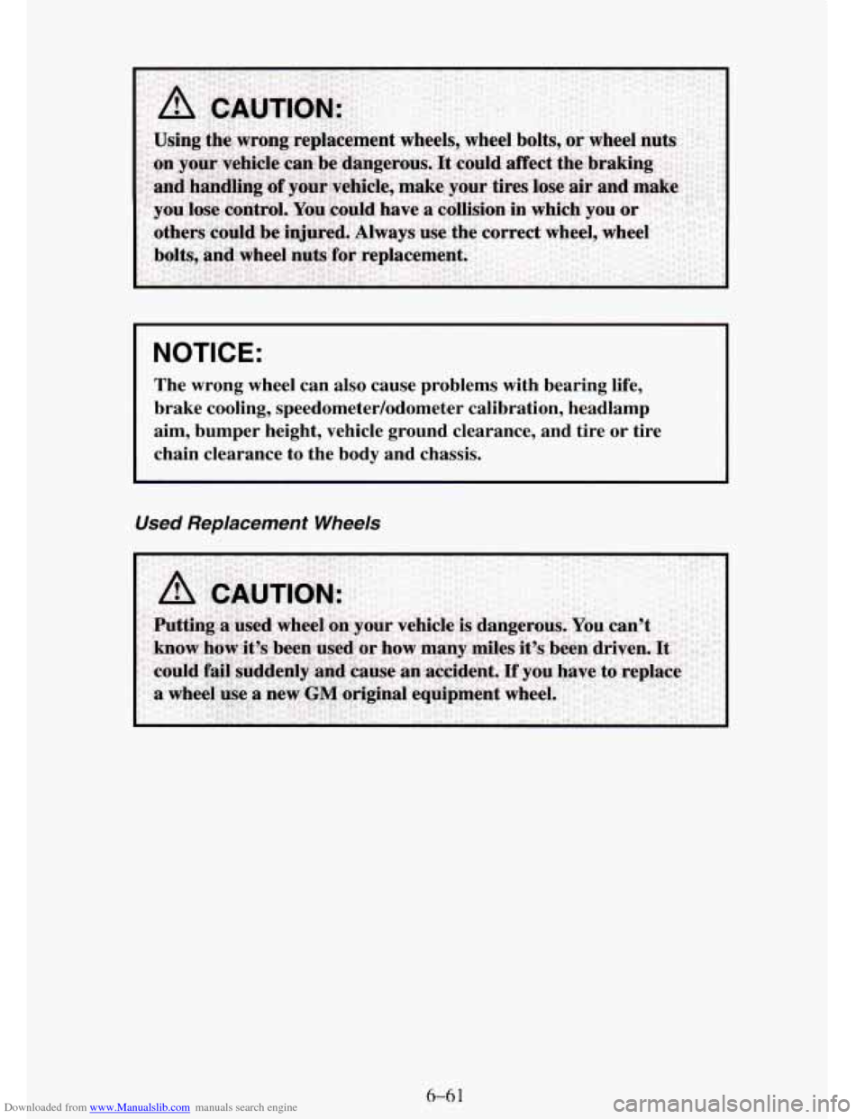 CHEVROLET TAHOE 1995 1.G Owners Manual Downloaded from www.Manualslib.com manuals search engine I NOTICE: 
The  wrong  wheel  can also cause  problems  with  bearing  life, 
brake  cooling,  speedometer/odometer  calibration,  headlamp 
ai
