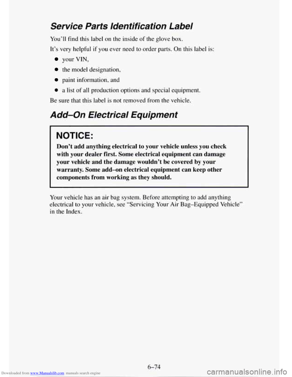 CHEVROLET TAHOE 1995 1.G Owners Manual Downloaded from www.Manualslib.com manuals search engine Service  Parts  Identification  Label 
You’ll find this label on  the inside of the glove box. 
Tt’s  very  helpful  if  you ever need 
to 