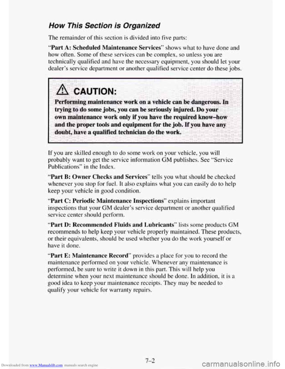 CHEVROLET TAHOE 1995 1.G Owners Manual Downloaded from www.Manualslib.com manuals search engine How This Section is Organized 
The remainder of this section  is divided into  five parts: 
“Part A: Scheduled  Maintenance  Services” show