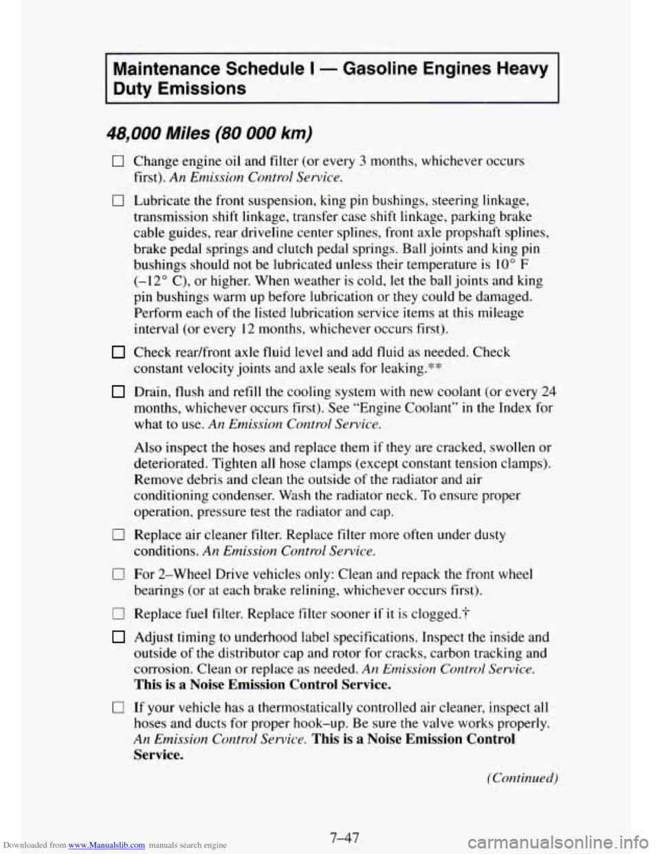 CHEVROLET TAHOE 1995 1.G Owners Manual Downloaded from www.Manualslib.com manuals search engine Maintenance Schedule I - Gasoline Engines Heavy 
Duty  Emissions 
48,000 Miles (80 000 km) 
0 
0 
0 
0 
0 
0 
Change  engine oil and filter  (o