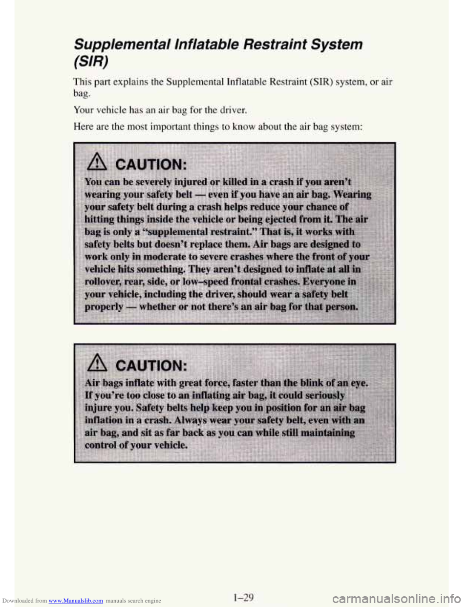 CHEVROLET TAHOE 1995 1.G Owners Manual Downloaded from www.Manualslib.com manuals search engine Supplemental  Inflatable  Restraint  System 
(SIR) 
This  part  explains  the Supplemental Inflatable  Restraint (SIR) system,  or air 
bag. 
Y