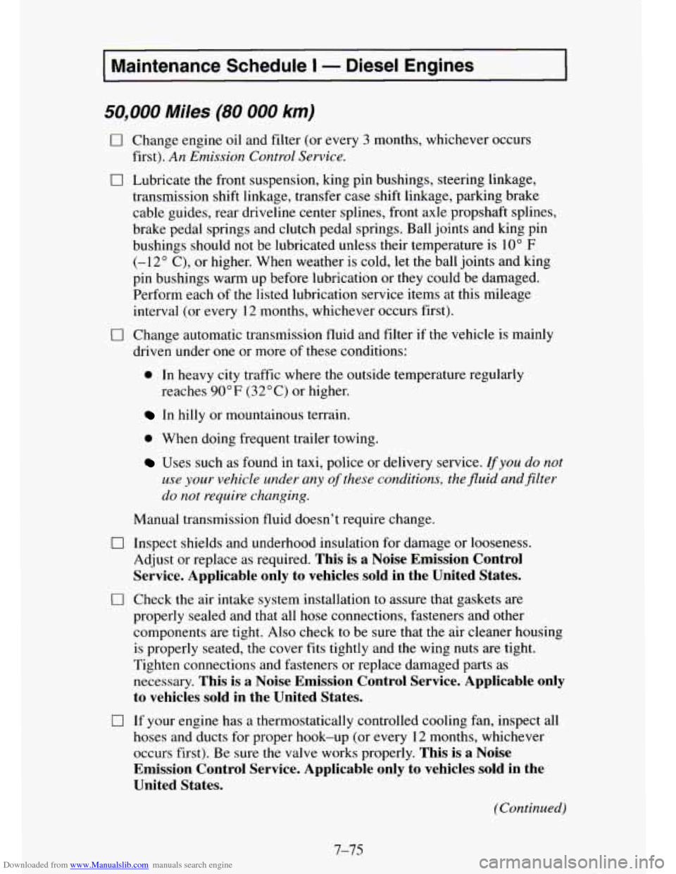 CHEVROLET TAHOE 1995 1.G Owners Manual Downloaded from www.Manualslib.com manuals search engine Maintenance Schedule I - Diesel  Engines 
50,000 Miles (80 000 km) 
0 
0 
0 
Change  engine  oil  and filter  (or  every 3 months, whichever  o