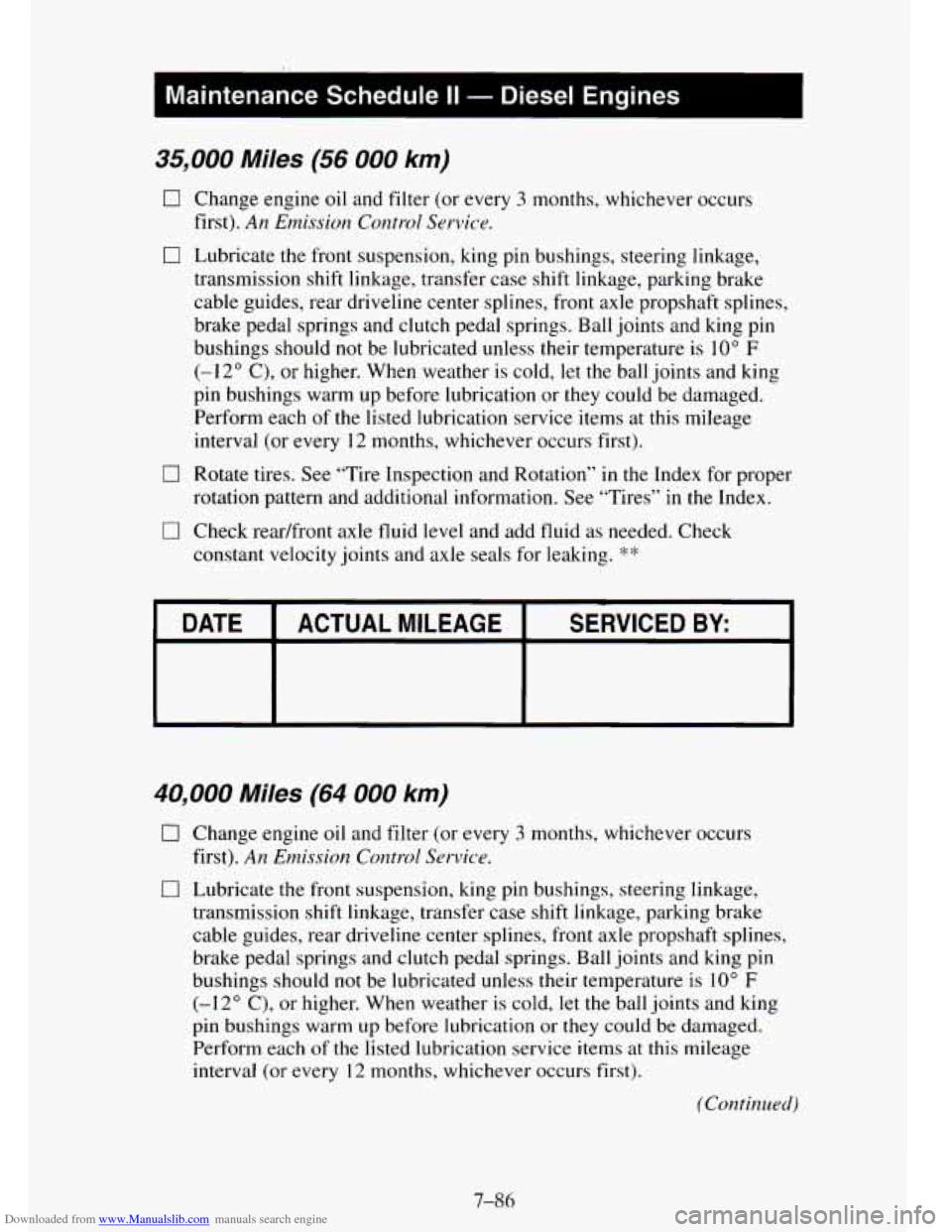 CHEVROLET TAHOE 1995 1.G Owners Manual Downloaded from www.Manualslib.com manuals search engine 1 Maintenance  Schedule II - Diesel  Engines I 
35,000 Miles (56 000 km) 
0 Change engine oil  and  filter (or every 3 months, whichever  occur