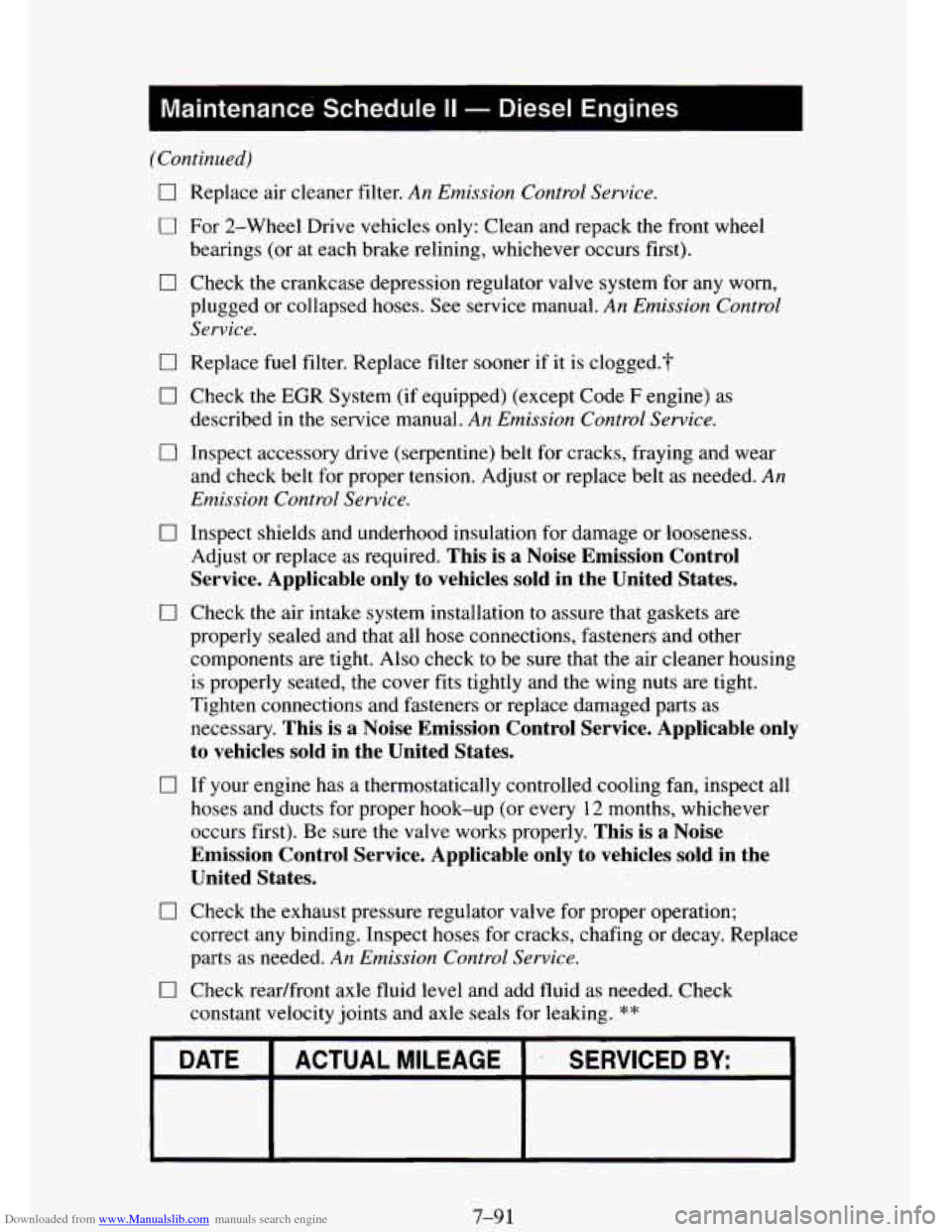 CHEVROLET TAHOE 1995 1.G Owners Manual Downloaded from www.Manualslib.com manuals search engine I Maintenance Schedule II - Diesel  Engines 
(Continued) 
0 Replace air cleaner  filter. An Emission  Control Service. 
0 For 2-Wheel  Drive  v