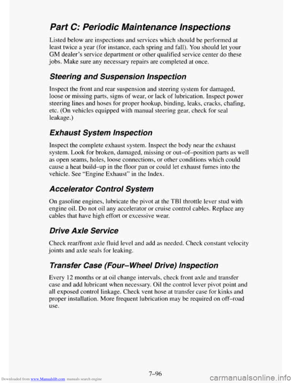 CHEVROLET TAHOE 1995 1.G Owners Manual Downloaded from www.Manualslib.com manuals search engine Part C: Periodic  Maintenance  Inspections 
Listed below are inspections and services which should be performed at 
least twice  a year (for in