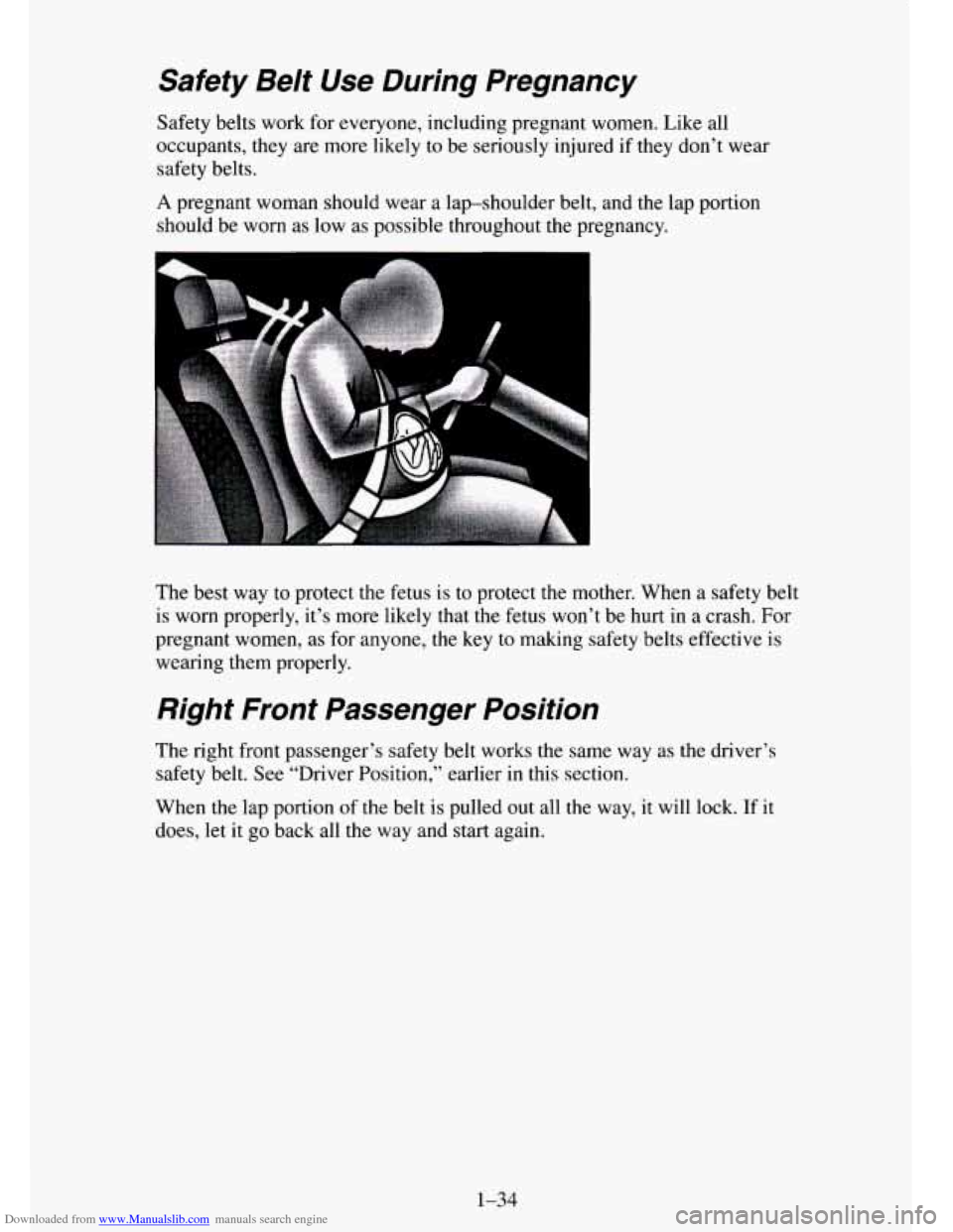 CHEVROLET TAHOE 1995 1.G Owners Manual Downloaded from www.Manualslib.com manuals search engine Safety  Belt  Use  During  Pregnancy 
Safety belts work for  everyone,  including  pregnant  women. Like all 
occupants,  they are more likely 