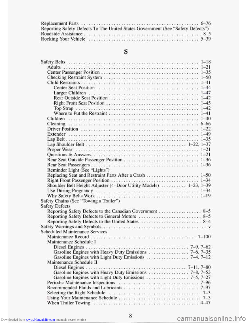 CHEVROLET TAHOE 1995 1.G Owners Manual Downloaded from www.Manualslib.com manuals search engine Replacementparts ............................................... 6-76 
Reporting  Safety Defects  To 
The United States Government  (See “Saf
